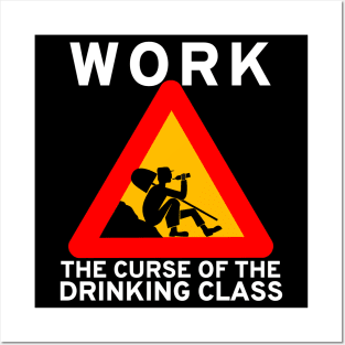 Work The Curse Of The Drinking Class - Meme, Leftist, Sign, Worker, Drinking Posters and Art